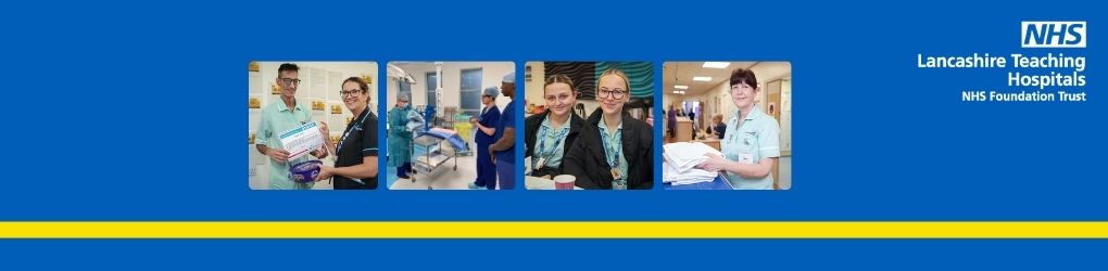 Healthcare Workers banner - an image depicting several photos, alongside with the Lancashire Teaching Hospitals logo at the top right corner